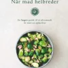 Når mad helbreder: En læges guide til et ultrasundt liv med 44 opskrifter (Bog, Indbundet, Dansk) af Ulrik Hjerpsted