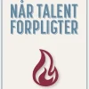 Når talent forpligter (Bog, Hæftet, Dansk) af Mads Davidsen