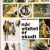 Når vildtet er skudt (Bog, Indbundet, Dansk) af Aage Weitemeyer
