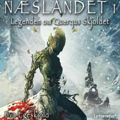 Næslandet 1: Legenden om Querqus Skjoldet (Lydbog, zip_mp3, Dansk) af Eva Egeskjold