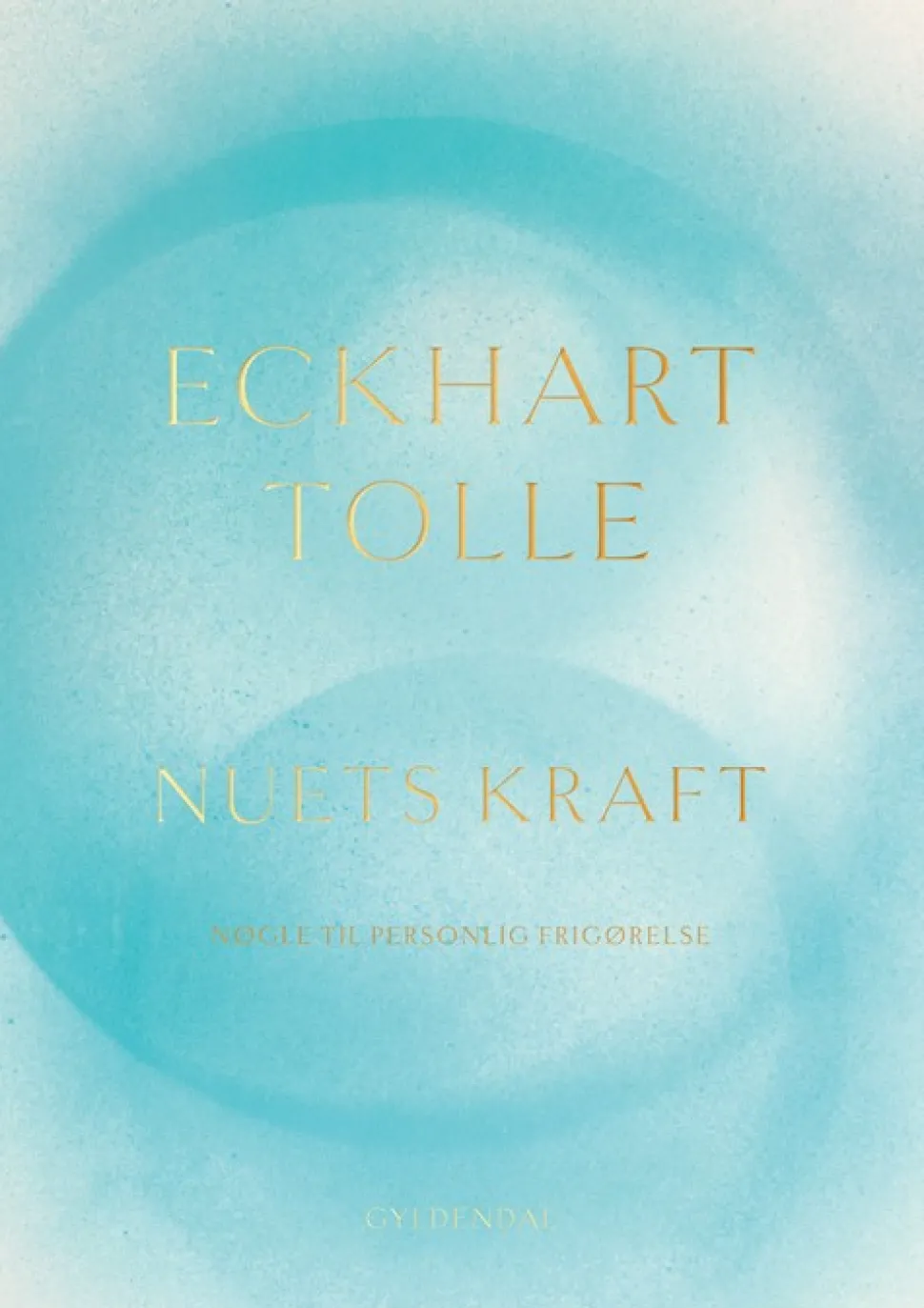 Nuets kraft: nøgle til personlig frigørelse (Bog, Hardback, Dansk) af Eckhart Tolle