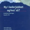 Ny i lederjobbet og hva` så?: - praktiske erfaringer og gode råd (Bog, Hæftet, Dansk) af Martin Eberhard og Karl-Johan Vibits