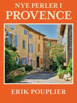 Nye perler i Provence (Ebog, epub, Dansk) af Erik Pouplier