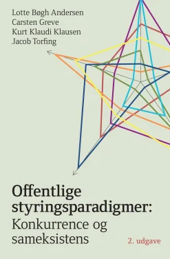 Offentlige styringsparadigmer:: Konkurrence og sameksistens (Hæftet, Dansk) af Lotte Bøgh Andersen