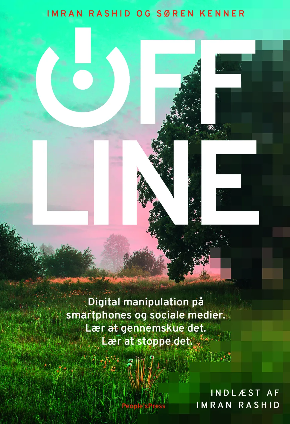 Offline: Digital manipulation på smartphones og sociale medier. Lær at gennemskue det... (Lydbog, zip_mp3, Dansk)