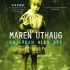 Og sådan blev det (Bog, Indbundet, Dansk) af Maren Uthaug