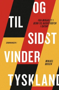 Og til sidst vinder Tyskland (Bog, Hæftet, Dansk) af Mikael Busch