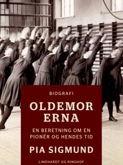 Oldemor Erna - En beretning om en pionér og hendes tid (Ebog, epub, Dansk) af Pia Sigmund