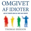 Omgivet af idioter: Lær at forstå dem, du ikke kan forstå (Ebog, epub, Dansk) af Thomas Erikson