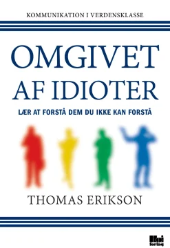 Omgivet af idioter: Lær at forstå dem, du ikke kan forstå (Ebog, epub, Dansk) af Thomas Erikson