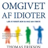 Omgivet af idioter: Lær at forstå dem, du ikke kan forstå (Bog, Paperback, Dansk) af Thomas Erikson