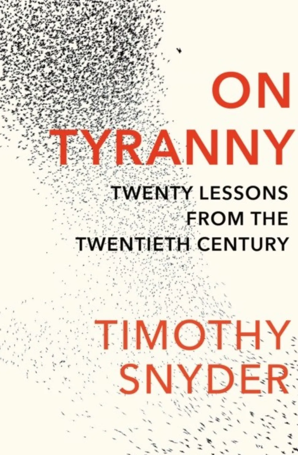 On Tyranny: Twenty Lessons from the Twentieth Century (Bog, Paperback / softback, Engelsk) af Timothy Snyder