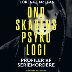 Ondskabens psykologi - Profiler af seriemordere (Lydbog, zip_mp3, Dansk) af Florence McLean