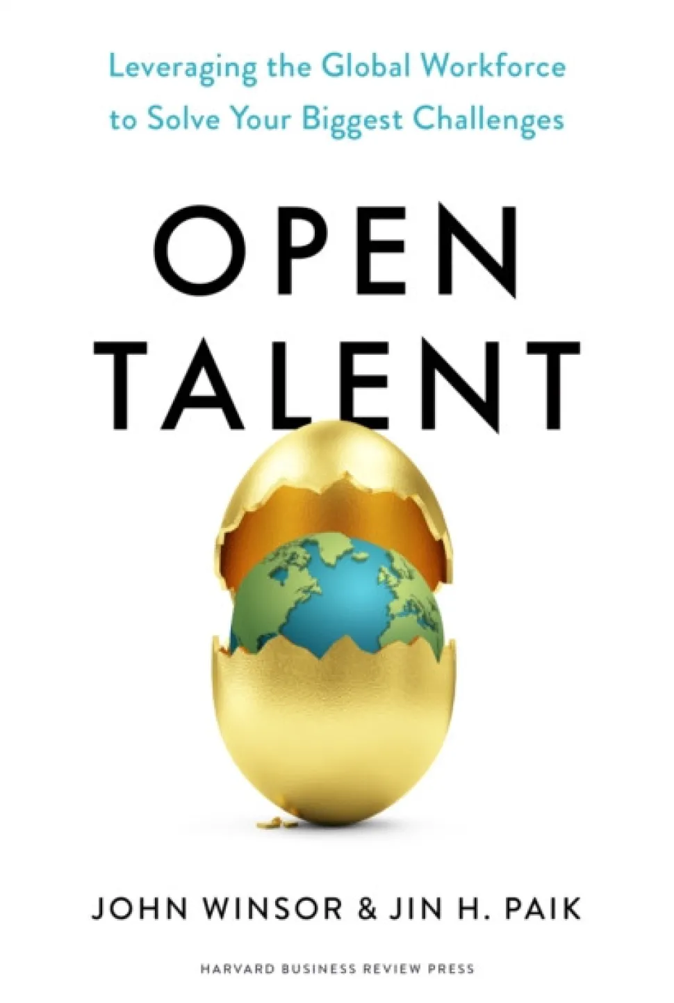 Open Talent: Leveraging the Global Workforce to Solve Your Biggest Challenges (Bog, Hardback, Engelsk)