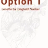 Option 1 (Bog, Hæftet, Dansk) af Lenette Ea Lyngfeldt Vacher