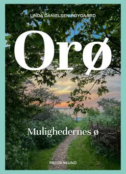 Orø: Mulighedernes ø (Bog, Hardback, Dansk) af Linda Danielsen Røygaard