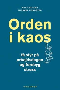 Orden i kaos - Få styr på arbejdsdagen og forebyg stress (Ebog, epub, Dansk) af Kurt Strand