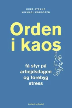 Orden i kaos - Få styr på arbejdsdagen og forebyg stress (Lydbog, zip_mp3, Dansk) af Kurt Strand