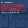 Organisationskommunikation: Teori og cases om tekst og tale (Ebog, epub, drm, Dansk) af Helle Petersen