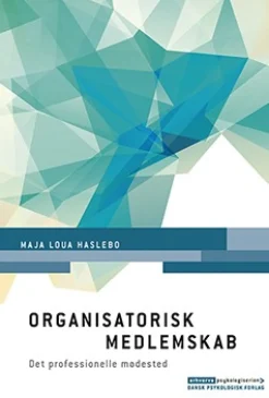 Organisatorisk medlemskab: Det professionelle mødested (Ebog, epub, Dansk) af Maja Loua Haslebo