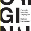 Original - Personlig branding og synlighed (Ebog, epub, Dansk) af Maiken Ingvordsen