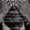 Original Sin: President Biden's decline, its cover-up, and his disastrous choice to r... (Bog, Hardback, Engelsk)