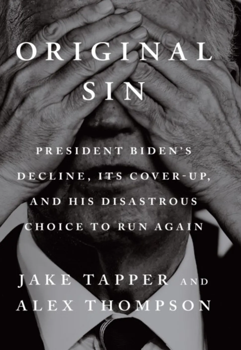 Original Sin: President Biden's decline, its cover-up, and his disastrous choice to r... (Bog, Hardback, Engelsk)