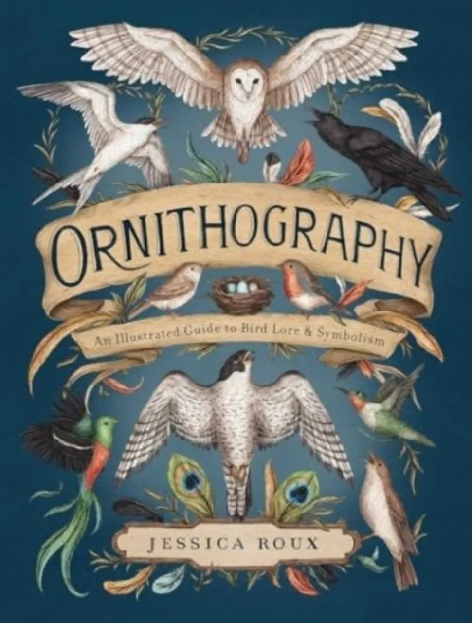 Ornithography: An Illustrated Guide to Bird Lore & Symbolism (Bog, Hardback, Engelsk) af Jessica Roux
