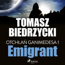 Otchłań Ganimedesa 1: Emigrant (Lydbog, zip_mp3, Polsk) af Tomasz Biedrzycki