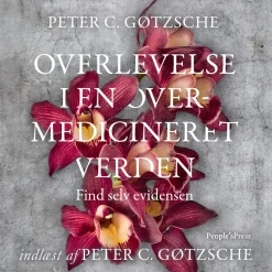 Overlevelse i en overmedicineret verden: Find selv evidensen (Lydbog, zip_mp3, Dansk) af Peter C. Gøtzsche