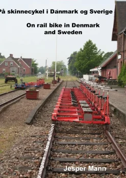 På skinnecykel i Danmark og Sverige: On rail bike in Denmark and Sweden (Ebog, pdf, Dansk) af Jesper Mann