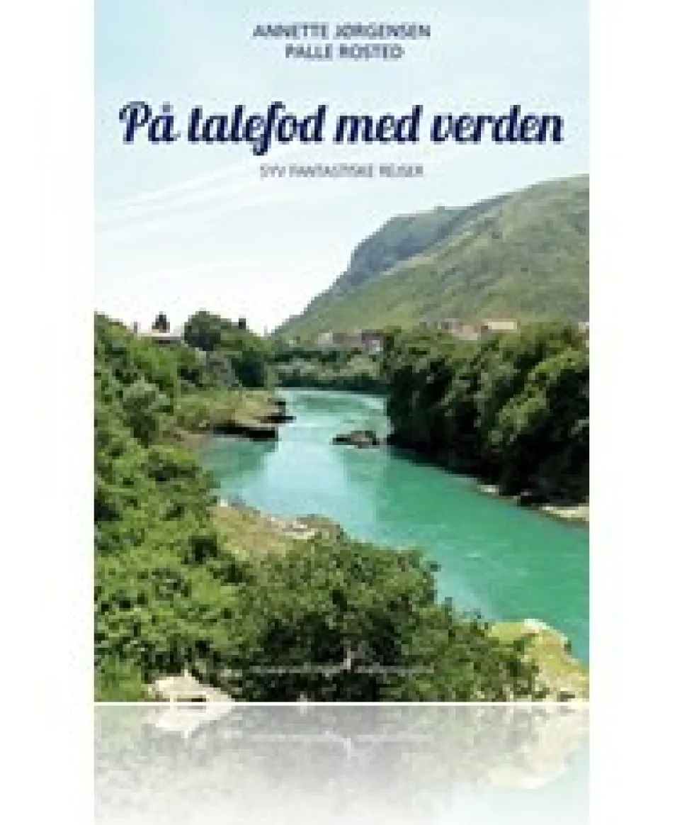 På talefod med verden: syv fantastiske rejser (Ebog, epub, Dansk) af Annette Jørgensen