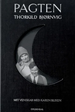Pagten: Mit venskab med Karen Blixen (Ebog, epub, Dansk) af Thorkild Bjørnvig