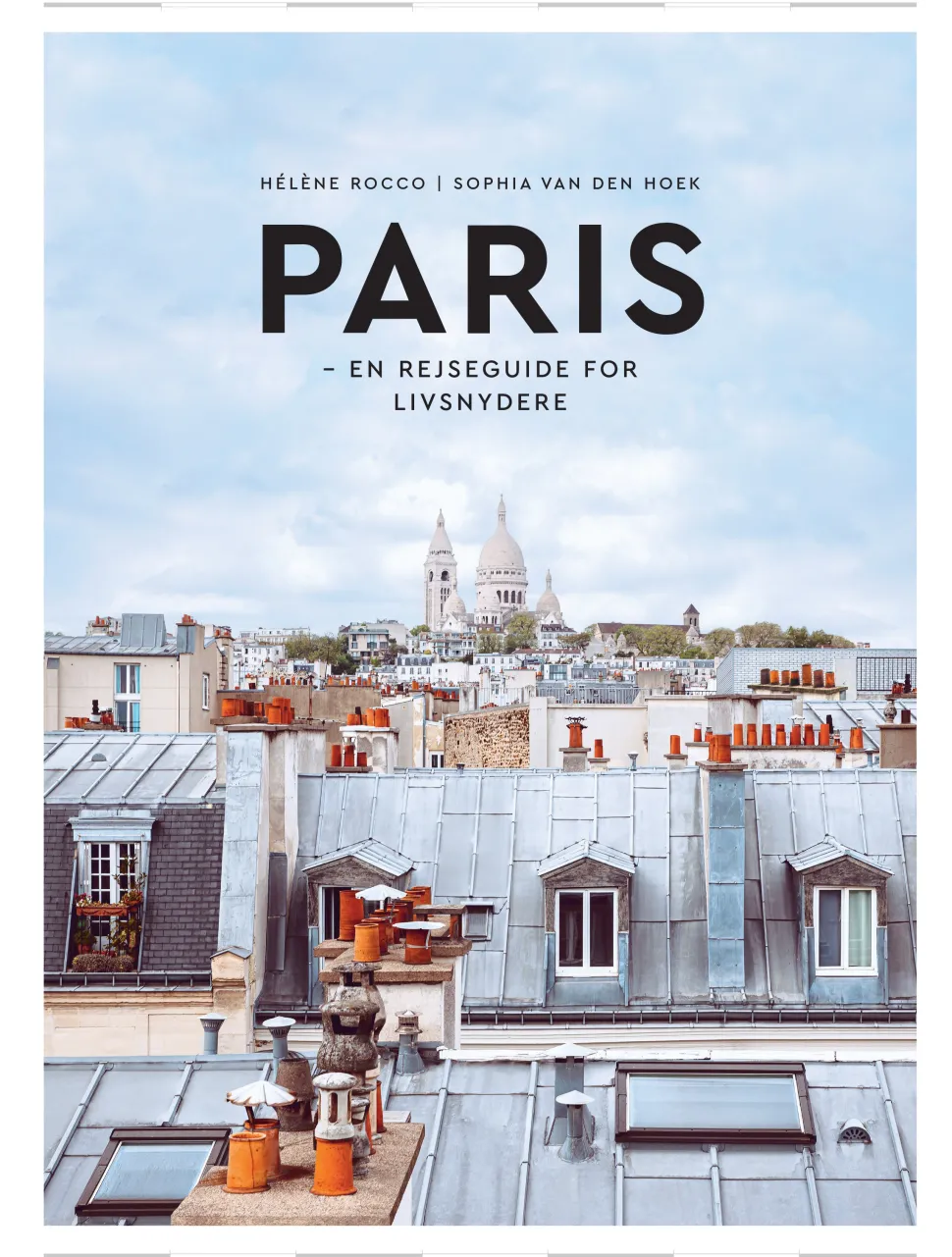 Paris: en rejseguide for livsnydere (Bog, Hardback, Dansk) af Helene Rocco og Sophia Van den Hoek