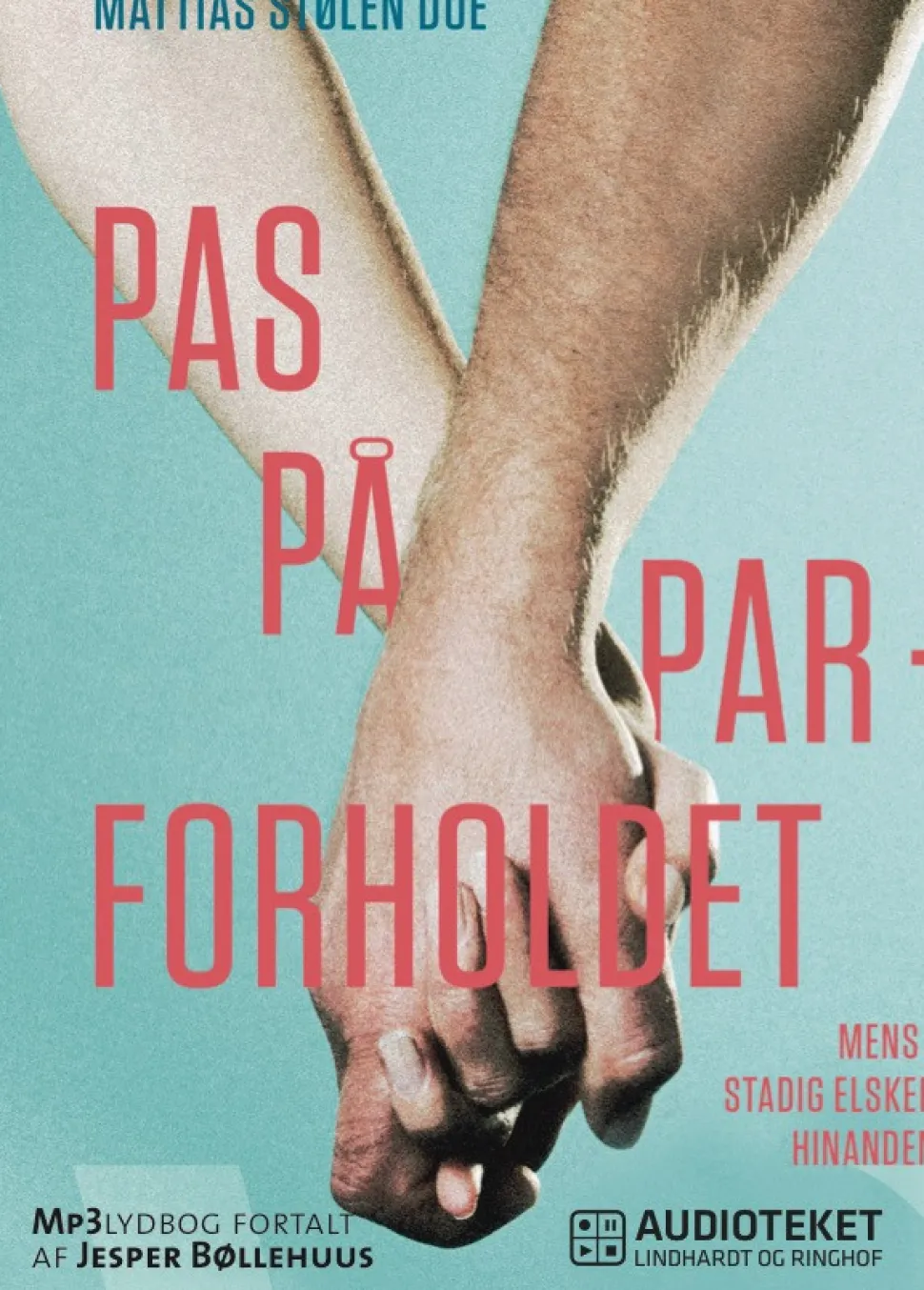 Pas på parforholdet - mens I stadig elsker hinanden (Lydbog, zip_mp3, Dansk) af Mattias Stølen Due