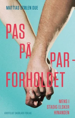 Pas på parforholdet: Mens I stadig elsker hinanden (Bog, Hæftet, Dansk) af Mattias Stølen Due