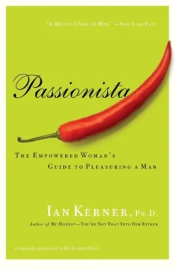 Passionista: The Empowered Woman's Guide to Pleasuring a Man (Bog, Paperback / softback, Engelsk) af Ian Kerner