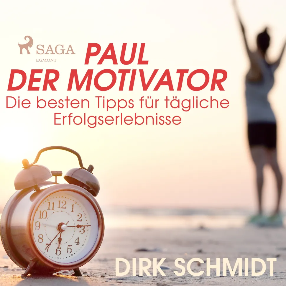 Paul der Motivator - Die besten Tipps für tägliche Erfolgserlebnisse (Lydbog, zip_mp3, Tysk) af Dirk Schmidt