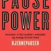 Pause Power: Hvordan vi får kvalitet i arbejdet og energi til livet med hjernepauser (Bog, Hæftet, Dansk) af Pia Hauge