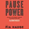 Pause Power: Hvordan vi får kvalitet i arbejdet og energi til livet med hjernepauser (Lydbog, zip_mp3, Dansk) af Pia Hauge