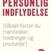 Personlig indflydelse: Hvordan man flytter mennesker, produkter og holdninger (Bog, Hæftet, Dansk) af Morten Münster