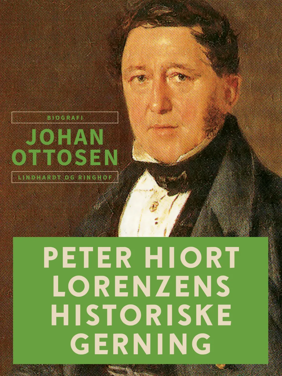 Peter Hiort Lorenzens historiske gerning (Ebog, epub, Dansk) af Johan Søren Ottosen
