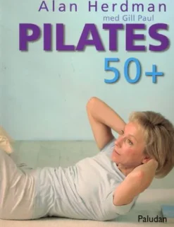 Pilates 50+ (Bog, Hæftet, Dansk) af Alan Herdman