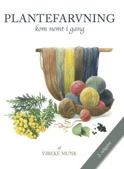 Plantefarvning - 2. udgave: Kom nemt i gang (Bog, Indbundet, Dansk) af Vibeke Munk