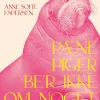 Pæne piger be'r ikke om noget - [RODEKASSE/DEFEKT] (Hæftet, Dansk) af Majbritt Maria Lundgaard