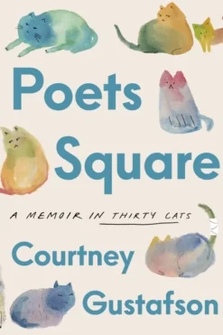 Poets Square: A Memoir in Thirty Cats (Bog, Hardback, Engelsk) af Courtney Gustafson