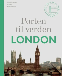 Porten til verden – London: Historie, magt og monumenter (Bog, Hardback, Dansk) af Michael Bregnsbo