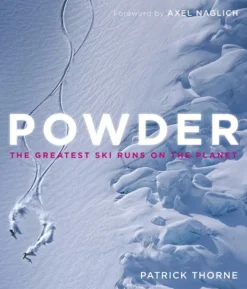 Powder: The Greatest Ski Runs on the Planet (Bog, Hardback, Engelsk) af Patrick Thorne