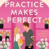 Practice Makes Perfect: The new friends-to-lovers rom-com from the author of the TikT... (Bog, Paperback / softback, Engelsk)