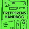 Prepperens håndbog: En guide til kriser og nødsituationer (Ebog, epub, Dansk) af Mette Mortensen